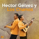 Hector G lvez y Los Chamos - El Embrujao