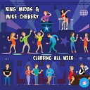 King Midas Mike Chenery - Clubbing All Week Club Mix