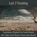 Last 2 Standing - All it Takes Paul Honey Steve Jones Edit
