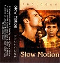 Slow Motion - Never Let Me Go