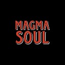 Magma Soul - Stop Lying to Yourself