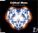 02 Critical Mass - Burnin love rave radio edit