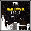 Matt Sawyer - B O H