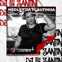Dj Bi Santini feat Mc Dricka MC Moana Mc Niack MC… - Medley Da Flautinha