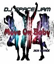 DJ Space Jam Vs Capella - Move On Baby 2020 Remix