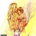 Veresh - Mother Love