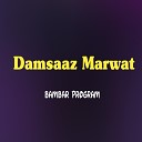 Damsaaz Marwat - Ya Me Ka Ashna Las Da Sitam Wakhala
