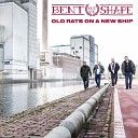 Bent out of Shape - Stand By Your Guns