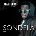 Master K feat Seed - Sondela