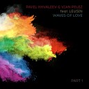 Pavel Khvaleev Vian Pelez feat Leusin - Waves of Love