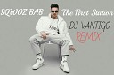 DJ VANTIGO Remix - SQWOZ BAB The First Station АУФ DJ VANTIGO…