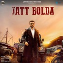 Anter Chahal - Jatt Bolda