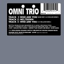 Omni Trio - Who Are You E Z Rollers Remix Radio Edit