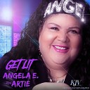 Angela E feat Artie - Get Lit