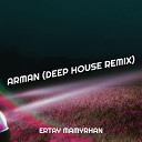 Ertay Mamyrhan - Arman Deep House Remix