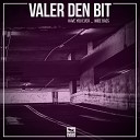 Valer den Bit - Have You Ever Original Mix