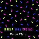 Marcos D Lavis - Morda Suas Costas