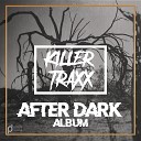Killer Traxx - After Dark