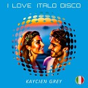 Kaycien Grey - I Love Italo Disco 2023