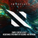 Simply Drew DJoy - Resistance The Night of Feelings 100 Anthem