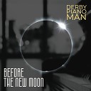 Derby Piano Man - Today Is the Day
