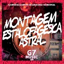 dj menor sz MC LUIS DO GRAU MC BM OFICIAL DJ VRP… - Montagem Estalofagesica Astral