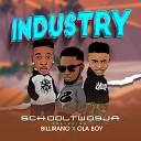 Schooltwo9ja feat billirano ola boy - Industry