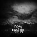 Fly Dying - From the outside