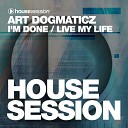 Art Dogmaticz - Live My Life Extended Mix