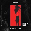 Xense - Burn With Me Extended Mix