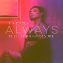 Mix By Toch feat Zero - Always