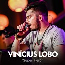Vinicius Lobo - Se Eu Tivesse Voc Ao Vivo
