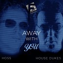 Hoss, House Dukes - Away With You (Radio Edit)