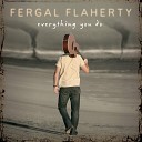 Fergal Flaherty - You Feel the Same Way Too