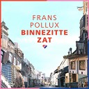 Frans Pollux - Binnezitte Zat