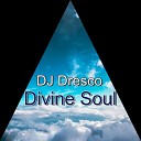 DJ Dresco - Divine Soul