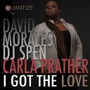 David Morales DJ Spen Carla Prather - I Got The Love DJ Spen s Groove Rider Dub