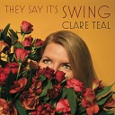 Clare Teal - I Walk a Little Faster