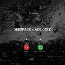 DeeSpace ace cold - Не набирай