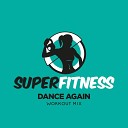 SuperFitness - Dance Again Workout Mix 132 bpm