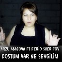 Arzu Abasova feat Ferid Sherifov - Ne Dostum Var Ne Sevgilim