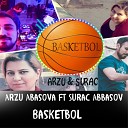 Arzu Abasova feat Surac Abbasov - Basketbol