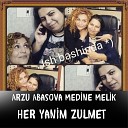 Arzu Abasova feat Medine Melik - Her Yanim Zulmet