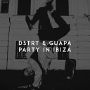 DSTRT Guapa - Party in Ibiza