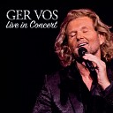 Ger Vos - Love On The Rocks Live