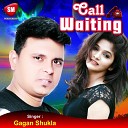 Gagan Shukla - Call Waiting Hindi Song