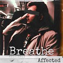 Affected - Breathe