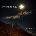 Vince Lam - Fly to Infinity