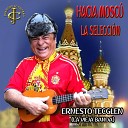 Ernesto Tecglen La Vieja Banda feat Juancho Ruiz El… - Hacia Mosc Va la Selecci n