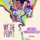Meshell Ndegeocello - Theme Music From the Netflix Series We The…
